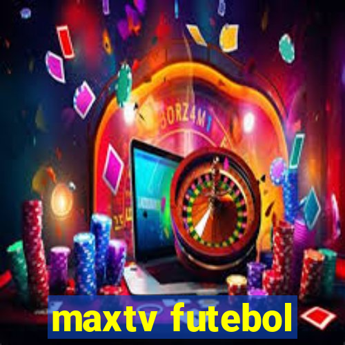 maxtv futebol